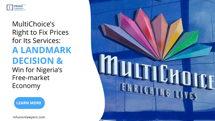 MultiChoice’s Right to Fix Prices for Its Services: A Landmark Decision and Win for Nigeria’s Free-market Economy