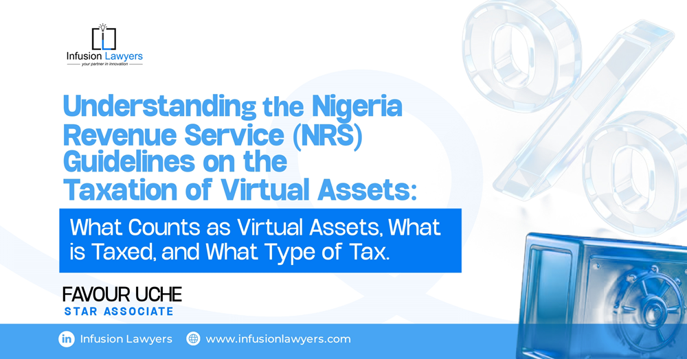 Understanding the Nigeria Revenue Service (NRS) Guidelines on the Taxation of Virtual Assets: What Counts as Virtual Assets, What is Taxed, and What Type of Tax